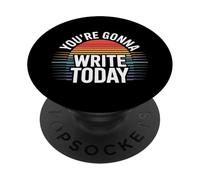 You're Gonna Write Today Teacher Motivation - PopSockets Adhesive PopGrip