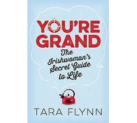 You're Grand: The Irishwoman's Secret Guide to Life