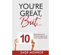 You're Great, But...: 10 Reasons Why Women Break Up With Good Men