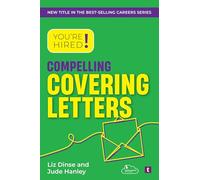 You're Hired! Compelling Covering Letters