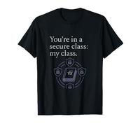 You're in a Secure Class Math Engineering Graphic T-Shirt