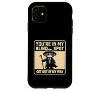 You're In My Blind Spot Blindness Visual Impairment Vision Case for iPhone 11