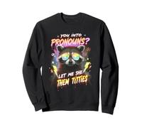 You're Into Pronouns Let Me She Them Tiddies Cute Raccoon Sweatshirt