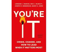 You're It: Crisis, Change, and How to Lead When It Matters Most