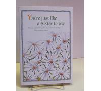 You're Just Like a Sister to Me: Poems Celebrating the Special Friendships That Women Share