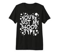 You're just My Blood Type - Halloween Premium T-Shirt