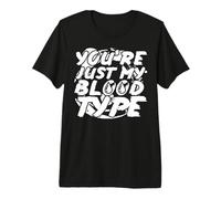 You're just My Blood Type - Halloween Premium T-Shirt