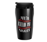 You're Killing Me Smalls Baseball Coffee Cup Travel Mug with Leakproof Lid Double Wall Tumbler Water Bottle 250ml