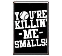 You'Re Killing Me Smalls Vintage Metal Sign Baseball Funny Quotes Wall Art Decor Plaque For Home Bar Pub Cafe Club Bathroom Man Cave Retro Metal Tin Sign 8X12 Inches
