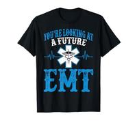 You're Looking at a Future EMT - EMS Paramedic Student's T-Shirt