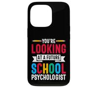 You're Looking At A Future School Psychologist Counselor Case for iPhone 13 Pro
