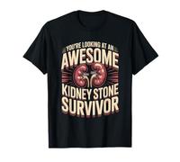 You're Looking At an Awesome Kidney Stone Survivor T-Shirt