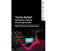 “You're Muted: Performance, Precarity, and the Logic of Zoom"