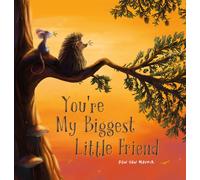 You're My Biggest Little Friend