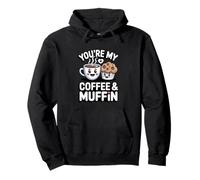 You're My Coffee And Muffin Cute Couple Breakfast Lovers Pullover Hoodie