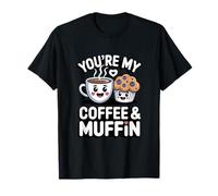 You're My Coffee and Muffin Cute Couple Breakfast Lovers T-Shirt