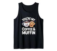 You're My Coffee and Muffin Cute Couple Breakfast Lovers Tank Top