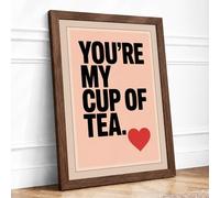 You're My Cup of Tea Typography Framed Wall Art Print A3 (42×29.7cm) Walnut, Wall Decor for Living Room, Bedroom, Office & Home, Ready to Hang, Art Gift
