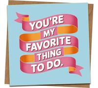 You're My Favorite Thing To Do Funny Romantic Greeting Card 145mm x 145mm with Kraft Envelope - Naughty Anniversary, Valentine’s, Birthday Card for Boyfriend, Girlfriend, Husband, Wife