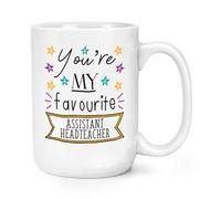 You're My Favourite Assistant Headteacher 15oz Large Mug Cup