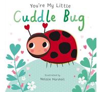 You're My Little Cuddle Bug (Global Bestseller Series Celebrating Love Between Parent and Child)