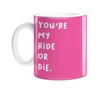 You're My Ride Or Die. Mug | Adult Humour Best Friend Thank You Gift, Best Friend Birthday Gift, Friendship Mug, Soulmate Mug, Pink