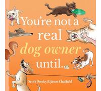 You're Not a Real Dog Owner Until…