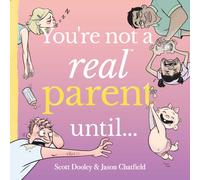 You're Not a Real Parent Until... : Volume 2