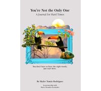 You're Not Alone: A Journal for Hard Times