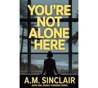 You're Not Alone Here: A totally addictive domestic suspense about the perfect deadly escape. (Deadly Itinerary Series: Psychological Thriller Vacation Novellas)
