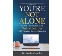 You're Not Alone: How You Can Flourish as an Online Learner with Faith and Success Strategies