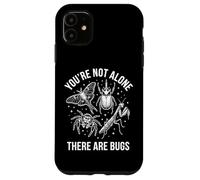 You're Not Alone There Are Bugs Case for iPhone 11