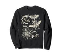 Youre Not Alone There Are Bugs Creepy Insect Funny Sweatshirt