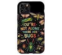 You're Not Alone There Are Bugs Creepy Insect Humor Art Case for iPhone 11 Pro