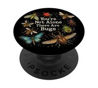 You're Not Alone There Are Bugs Creepy Insect Humor Art PopSockets Adhesive PopGrip