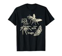 You're Not Alone There are Bugs Creepy Insect Humor Art T-Shirt