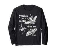 You're Not Alone, There are Bugs Long Sleeve T-Shirt