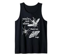 You're Not Alone, There are Bugs Tank Top