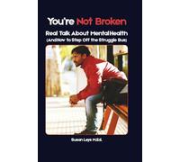 You're Not Broken: Real Talk About Mental Health (And How to Step Off the Struggle Bus)