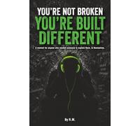 You're Not Broken, You're Built Different