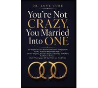 You're Not Crazy, You Married Into One: The Daughter-in-Law's Survival Guide to Toxic Family Systems and the Husbands Who Enable Them - 127 Text ... Spouse Still Says 'That's Just How She Is')
