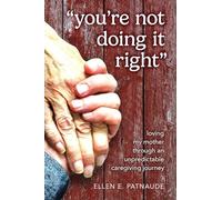 "You're Not Doing It Right": Loving My Mother Through An Unpredictable Caregiving Journey