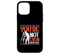 Youre not even on my level - Land Surveyor Case for iPhone 12 mini