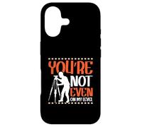 Youre not even on my level - Land Surveyor Case for iPhone 17
