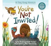 You're Not Invited!: An Ooey-Gooeys Adventure