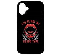 You're Not My Blood Type Vampire Lips Case for iPhone 16 Plus