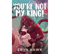 You're Not My King!