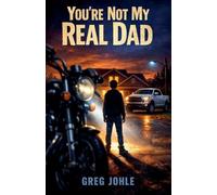 You're Not My Real Dad