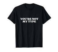 You're Not My Type Y2k Aesthetic T-Shirt