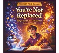 You're Not Replaced (Smart Kids in an AI World)
